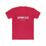 Anyone Else Tee